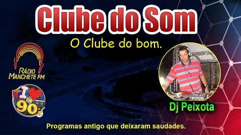Clube do Som - Machete Fm Rio anos 90's Dj Peixota