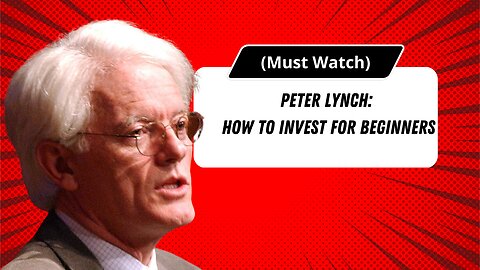 Peter Lynch: How To Invest For Beginners