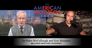 Millions Have Died Suddenly- Dr. Peter McCullough and Eric Moutsos