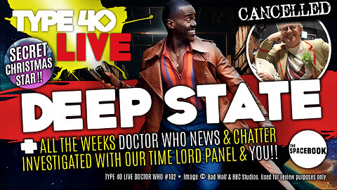 DOCTOR WHO - Type 40 LIVE: DEEP STATE - Series 15 | Blu Ray | Matt Smith & MORE!
