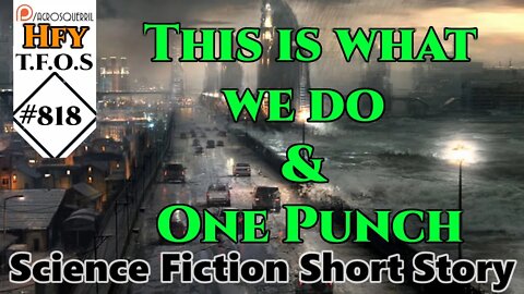 HFY Sci-Fi Short Stories - This is what we do & One Punch (r/HFY TFOS# 818)