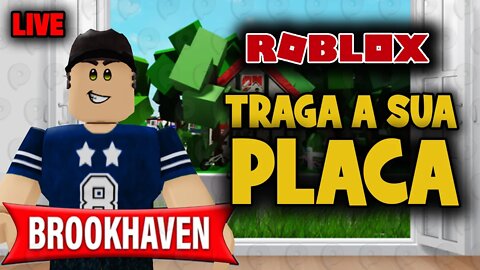 Roblox ao vivo / Brookhaven - Traga sua placa.