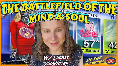 The Battlefield is Your Mind & Soul! w/ Lindsey Scharmyn!
