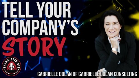 #167 Tell Your Company's Story w/ Gabrielle Dolan of Gabrielle Dolan Consulting