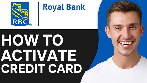 HOW TO ACTIVATE RBC BANK CREDIT CARD USING MOBILE APP