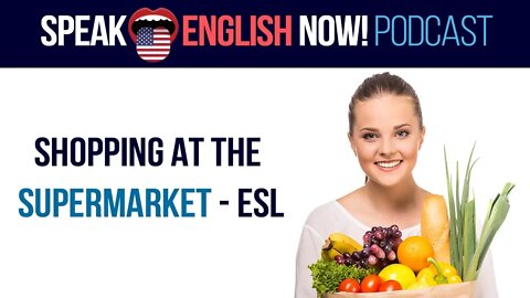 #101 English Podcast - Shopping at the Supermarket ESL (rep)