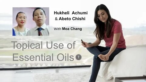 How to use doTERRA Essential Oils for Topical Application - India, with Hukheli, Abeto and Moa
