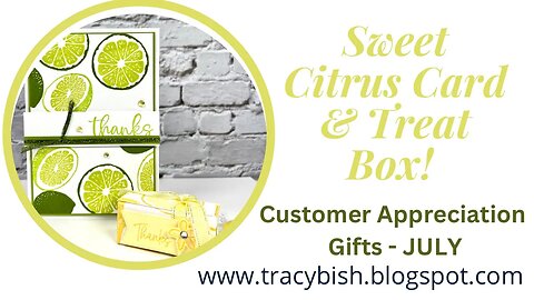 Sweet Citrus Thank you card & Treat Box. Tracy’s Customer Appreciation Gifts for JULY!