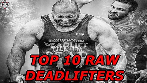 The Top 10 Raw Deadlifters