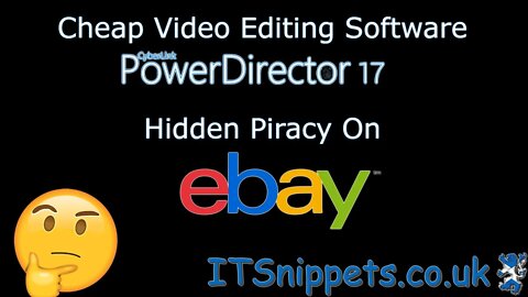 Cheap Video Editing Software - Hidden Piracy On Ebay (Power Director) (@itsnippetscouk)