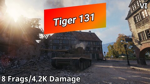 Tiger 131 (8 Frags/4,2K Damage) | World of Tanks