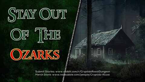 Stay Out of the Ozarks (Missing Person / Dogman CreepyPasta)
