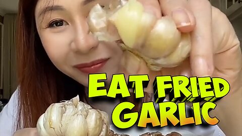 eat fried garlic
