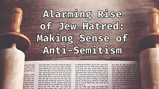Alarming Rise of Jew Hatred: Making Sense of Anti-Semitism: Truth Today on Tuesday EP. 50 10/24/31