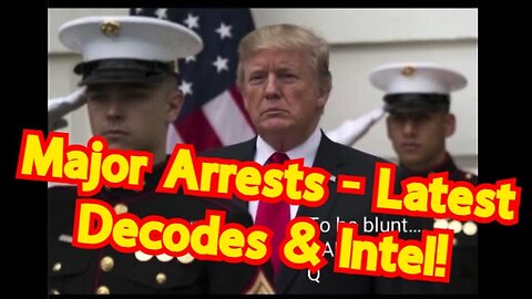 Major Arrests - Latest Decodes & Intel 1/04/23