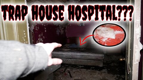 EXPLORING ABANDONED TRAP HOUSE HOSPITAL??