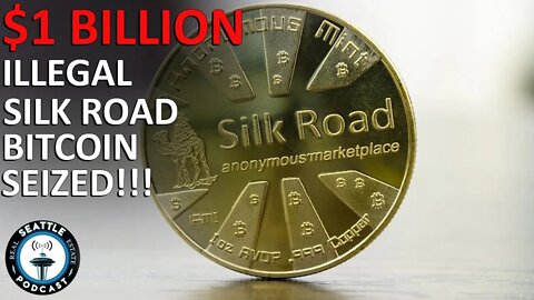 US Govt Seizes $1 Billion of Silk Road Bitcoin Currency in Crypto News I Seattle Real Estate Podcast