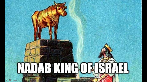Like Father Like Son, the Sin and Judgment of the King of Israel Nadab (1 Kings 15:25-32)