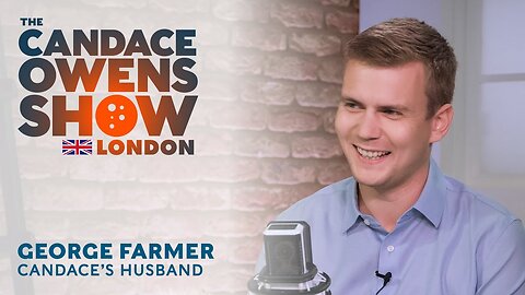 The Candace Owens Show Episode 24: George Farmer