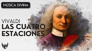 💥 Vivaldi ❯ Las Cuatro Estaciones (Completa) Primavera, Verano, Otoño, Invierno 🎶