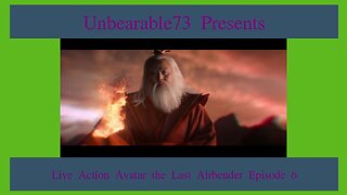 Live Action Avatar the Last Air Bender Episode 6 Review, EP 314