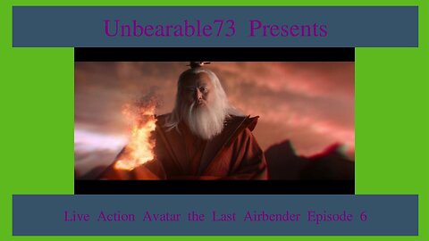 Live Action Avatar the Last Air Bender Episode 6 Review, EP 314