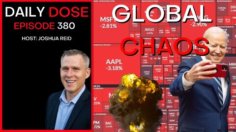 Ep. 380 | Global Chaos | The Daily Dose