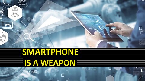 SMARTphone is a weapon