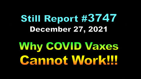 Why COVID Vaxes Cannot Work!!!, 3747