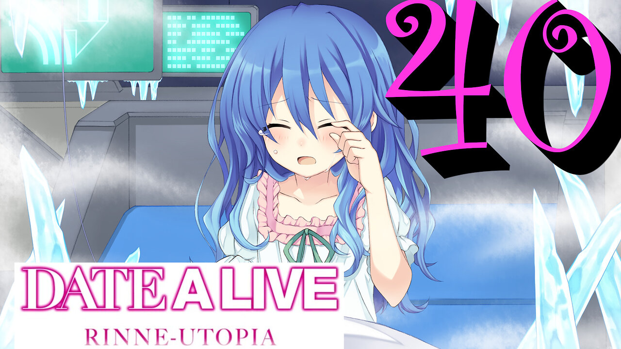 Let's Play Date A Live: Rinne Utopia [40] Yoshino is Sick!