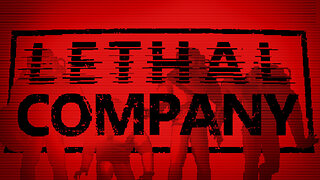[100] Lethal Company