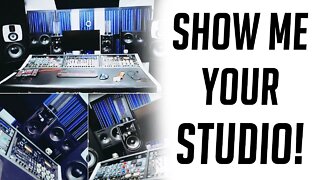 Show me YOUR STUDIOS! Send Your Videos