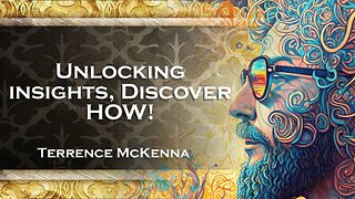 TERENCE MCKENNA, How to Gain a Great Insight