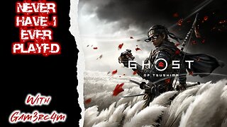 We Ain’t Afraid Of No Ghost – Never Have I Ever Played: Ghost of Tsushima – Episode 1