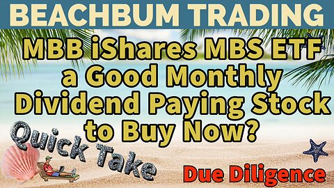 MBB | iShares MBS ETF | a Good Monthly Dividend Paying Stock to Buy Now?