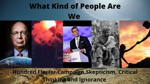 Critical Thinking, Skepticism, & Ignorance: Easing Mandates a Ruse? & The Hundred Flowers Campaign