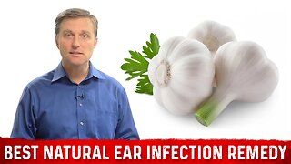 Best Natural Remedy for Ear Infection – Dr. Berg