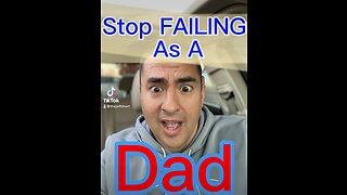 Stop FAILING as a dad IMMEDIATELY!!