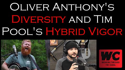 Oliver Anthony's Diversity and Tim Pool's Hybrid Vigor