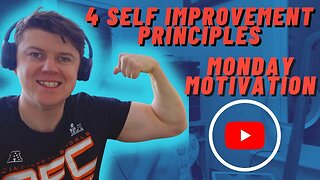 Monday Motivation - 4 Self Improvement Principles