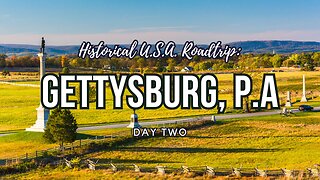 Historical USA Road Trip: Gettysburg Day Two