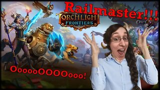 Torchlight Frontiers Railmaster Creation Everyday Let's Play