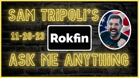 Sam Tripoli's Rokfin AMA 11-26-23