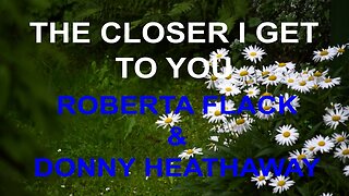 14 - THE CLOSER I GET TO YOU - ROBERTA FLACK