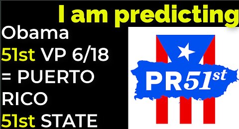 I am predicting: Obama 51st VP June 18 = PUERTO RICO 51ST STATE