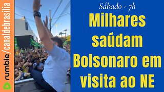 Milhares saúdam Bolsonaro no NE