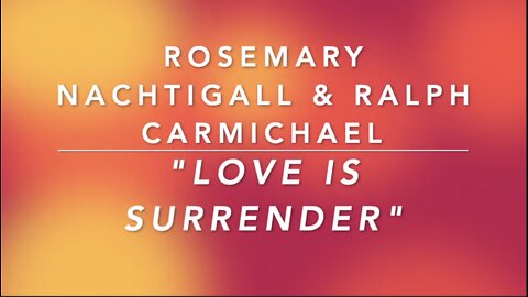 "Love Is Surrender" Rosemary Nachtigall & Ralph Carmichael