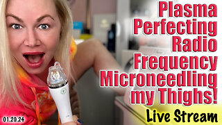 LIVE Plasma Perfecting Micro Needle Fractional Radio Frequency Device on Thighs | save $500!