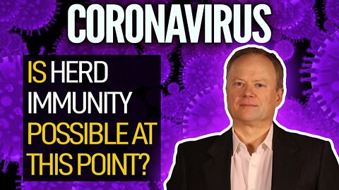 Covid-19: Is Herd Immunity Possible At This Point?
