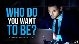 WHO DO YOU WANT TO BE? - Powerful Motivational Video for Students & Success in Life